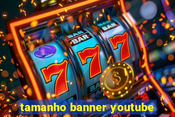 tamanho banner youtube