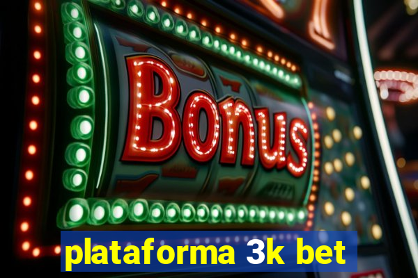 plataforma 3k bet