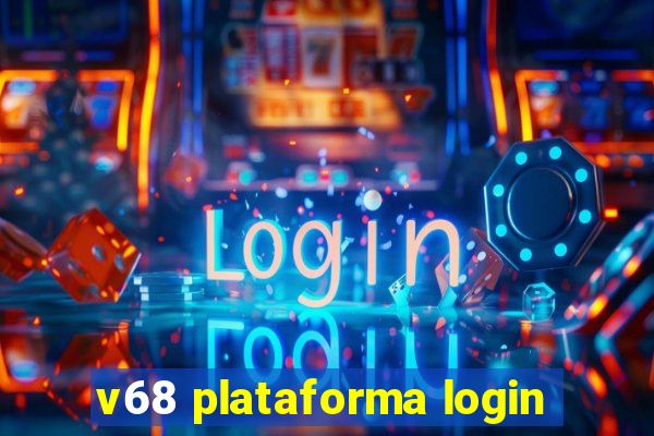 v68 plataforma login