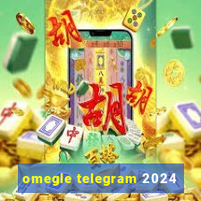 omegle telegram 2024