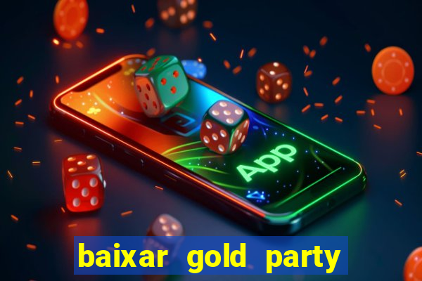 baixar gold party - slots