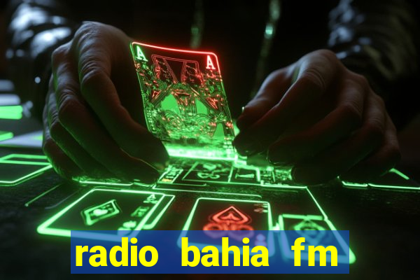 radio bahia fm 88.7 ao vivo ouvir