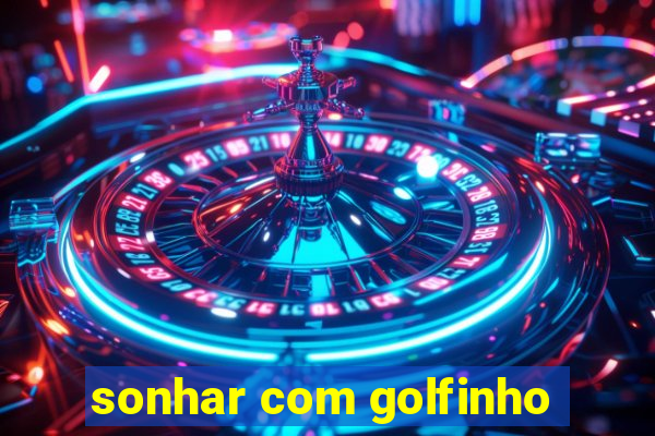 sonhar com golfinho