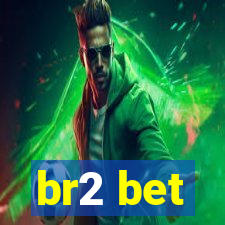 br2 bet