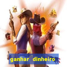 ganhar dinheiro jogando na internet