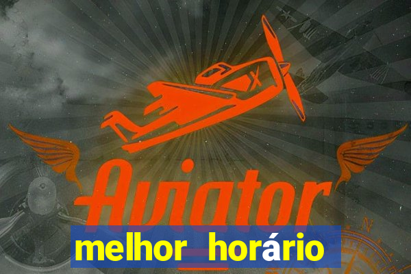 melhor horário para jogar fortune ox madrugada