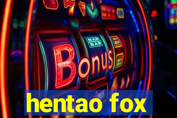 hentao fox