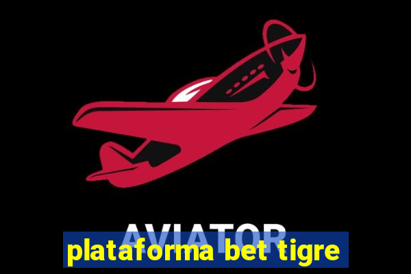 plataforma bet tigre