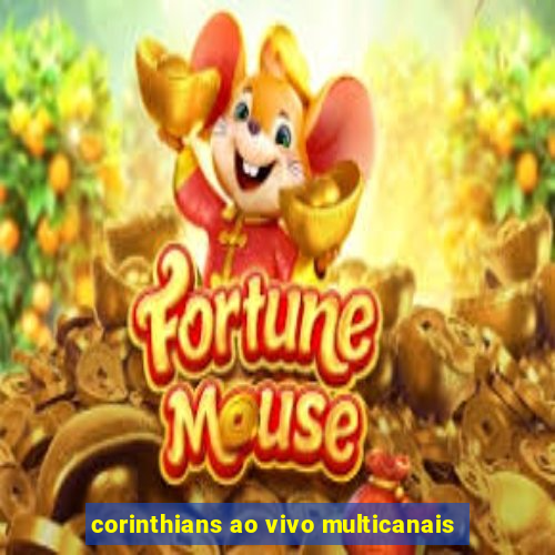 corinthians ao vivo multicanais