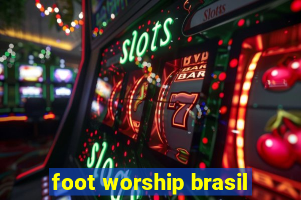 foot worship brasil