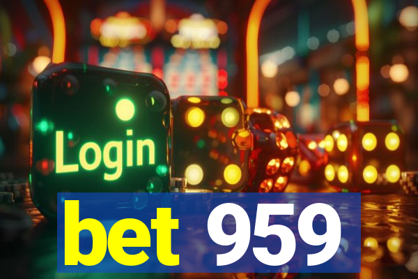 bet 959