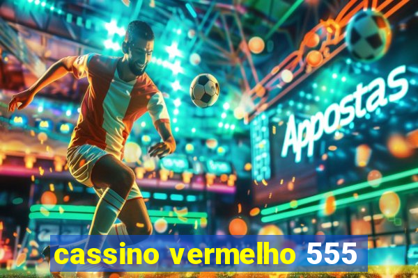 cassino vermelho 555