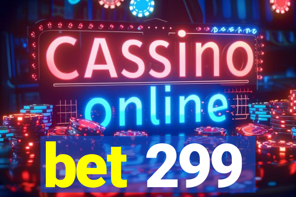 bet 299