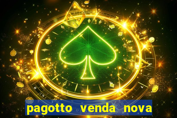 pagotto venda nova do imigrante