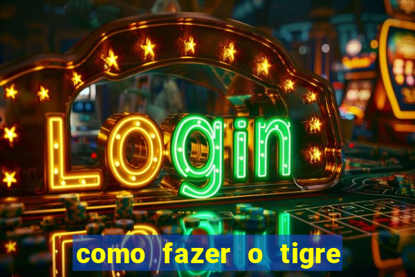 como fazer o tigre soltar a carta no fortune tiger