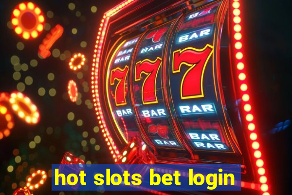 hot slots bet login