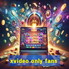 xvideo only fans