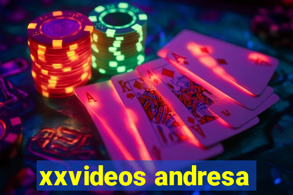 xxvideos andresa