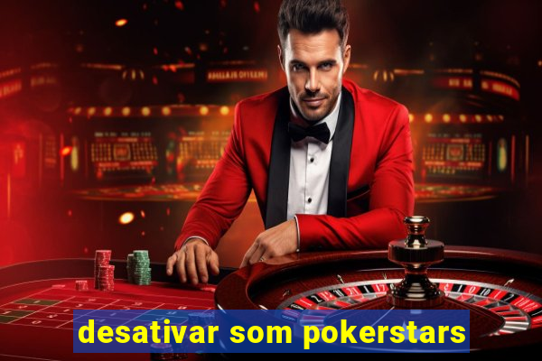 desativar som pokerstars