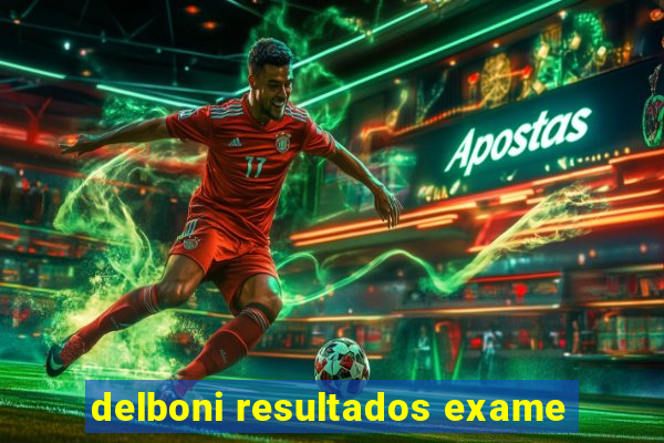 delboni resultados exame