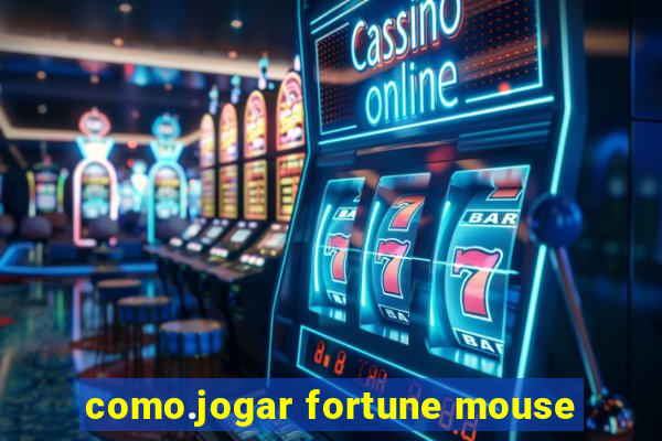 como.jogar fortune mouse