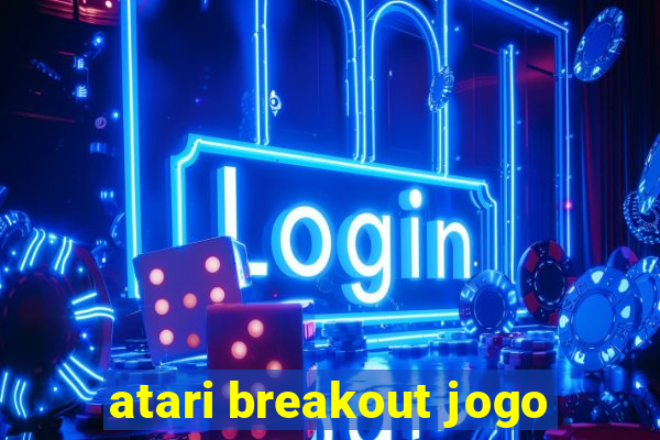 atari breakout jogo