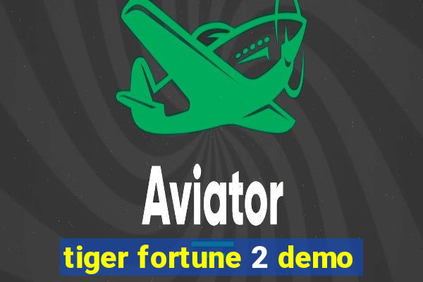 tiger fortune 2 demo