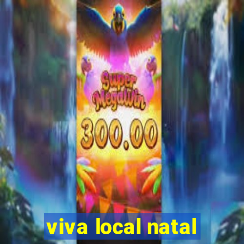 viva local natal