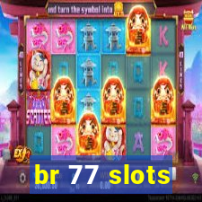 br 77 slots