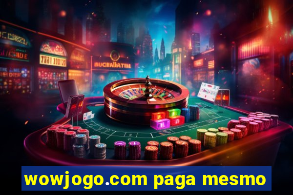 wowjogo.com paga mesmo