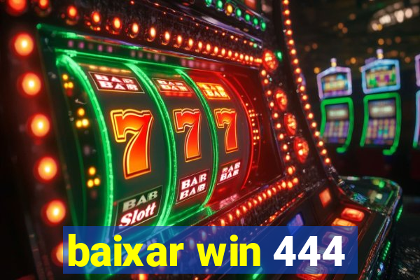 baixar win 444