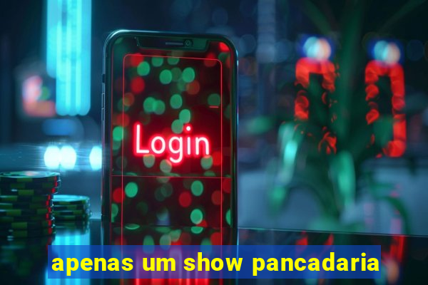 apenas um show pancadaria