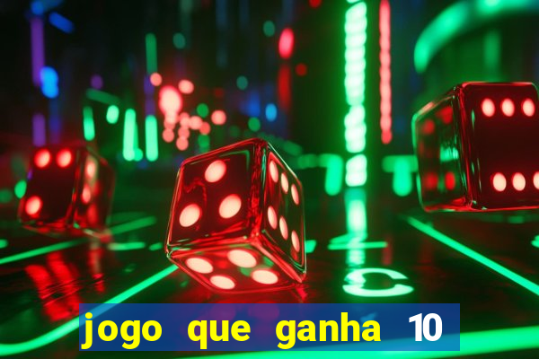 jogo que ganha 10 reais ao se cadastrar