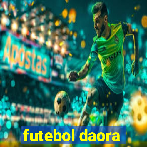 futebol daora