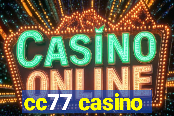 cc77 casino