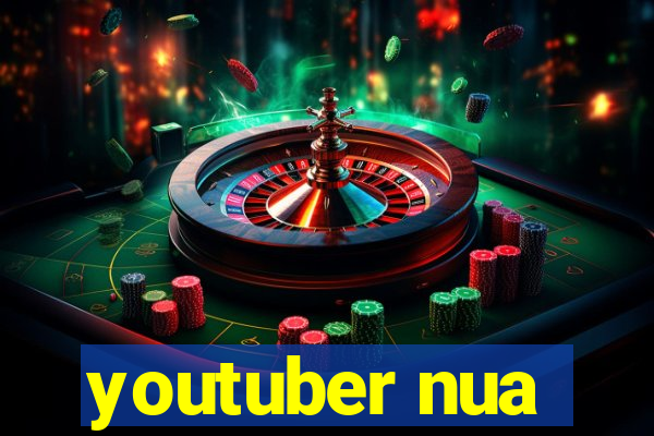 youtuber nua