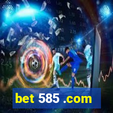 bet 585 .com