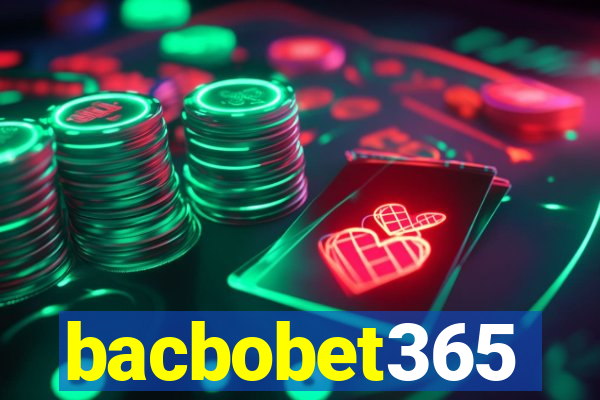 bacbobet365