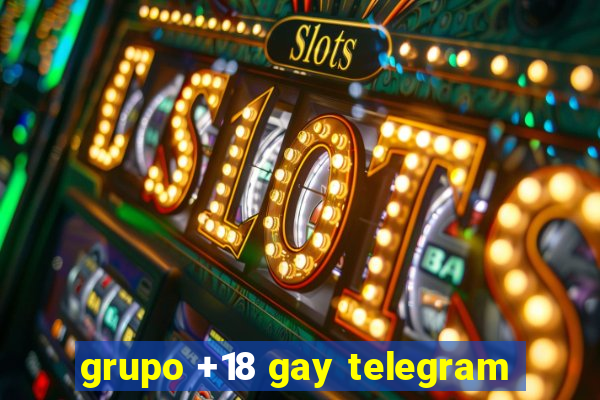 grupo +18 gay telegram