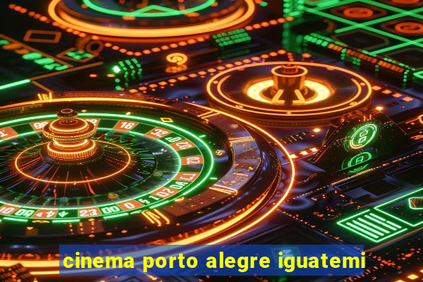 cinema porto alegre iguatemi