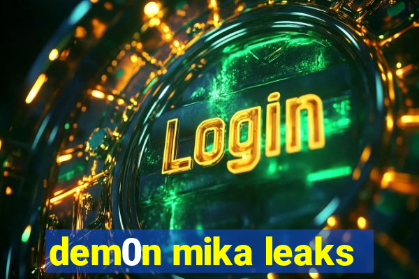 dem0n mika leaks