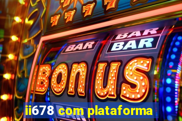 ii678 com plataforma