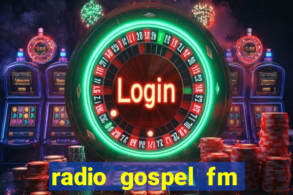 radio gospel fm salvador bahia