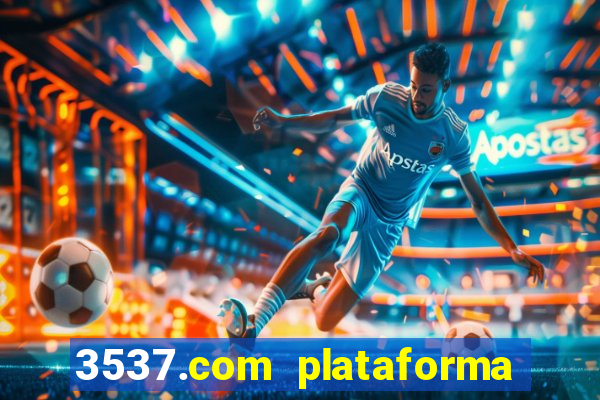 3537.com plataforma de jogos