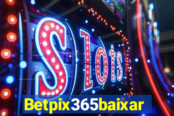 Betpix365baixar