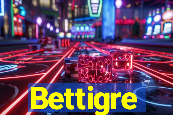 Bettigre