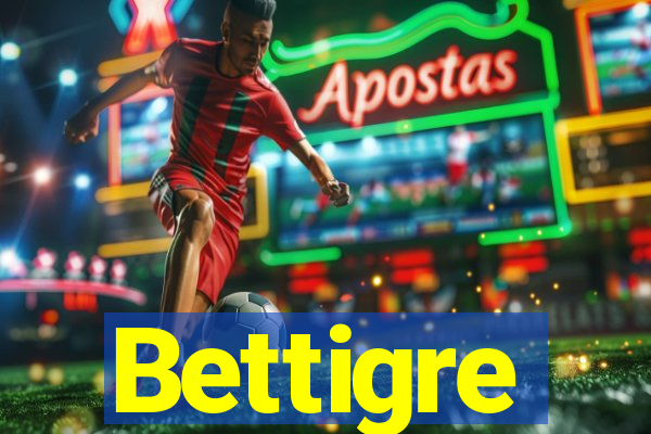 Bettigre