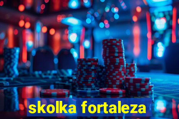 skolka fortaleza