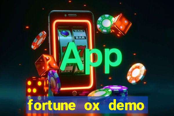 fortune ox demo dinheiro infinito