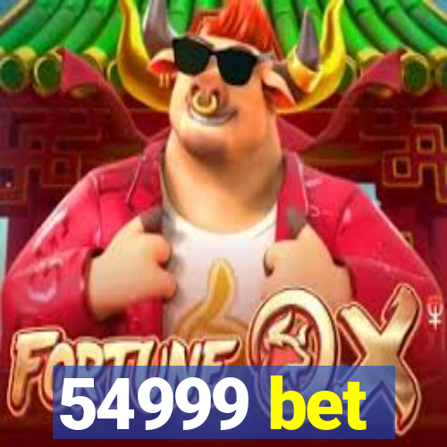 54999 bet